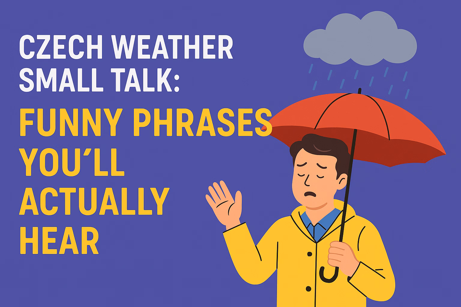 Cartoon-style illustration of a rainy Czech Weather Small Tall day in Prague with Czech weather phrases like 'To je pořádnej slejvák!' and 'Chčije a chčije' written in speech bubbles. A person holds an umbrella while looking frustrated in the rain.