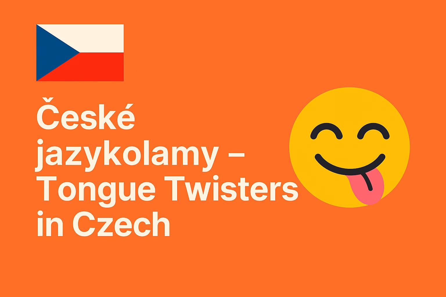Bright orange background featuring the Czech flag, the title 'České jazykolamy – Czech Tongue Twisters' in white text, and a smiling yellow emoji with its tongue sticking out.