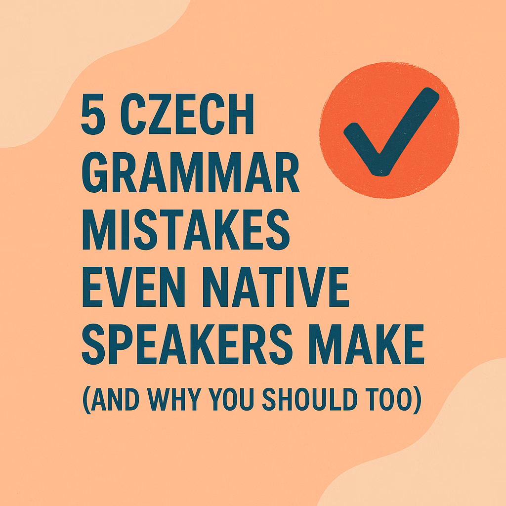 Abstract graphic featuring the blog title “5 Czech Grammar Mistakes Even Native Speakers Make (And Why You Should Too)” with a large dark checkmark inside an orange-red circle, all set against a peach background with curved organic shapes.